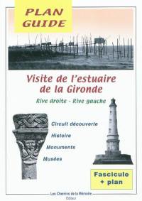 Visite de l'estuaire de la Gironde : rive droite, rive gauche : circuit découverte, histoire, monuments, musées