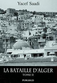 La bataille d'Alger. Vol. 2