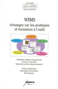 Wims, échanges sur les pratiques et formation à l'outil : deuxième colloque international, du 9 au 11 mai 2007, Université de Nice Sophia-Antipolis