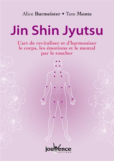 Jin Shin Jyutsu : l'art de revitaliser et d'harmoniser le corps, les émotions et le mental par le toucher : premier manuel enseignant cette méthode