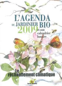 L'agenda du jardinier bio 2009 et son calendrier lunaire : le réchauffement climatique