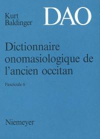 Dictionnaire onomasiologique de l'ancien occitan : DAO. Vol. 6