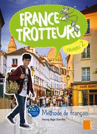 France-trotteurs : méthode de français, niveau 2, A2.1 : livre de l'élève