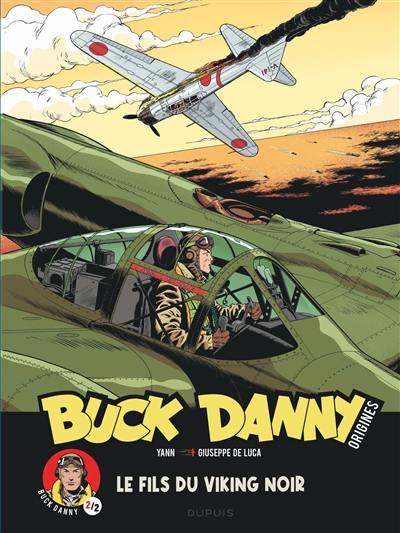 Buck Danny : origines. Vol. 2. Le fils du Viking noir