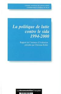 La politique de lutte contre le sida 1994-2000 : rapport de l'instance d'évaluation présidée par Christian Rollet