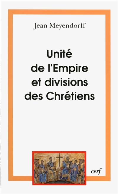 L'Eglise dans l'histoire. Vol. 2. Unité de l'Empire et division des chrétiens : l'Eglise de 450 à 680
