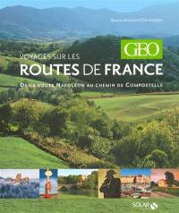 Voyages sur les routes de France : de la route Napoléon au chemin de Compostelle