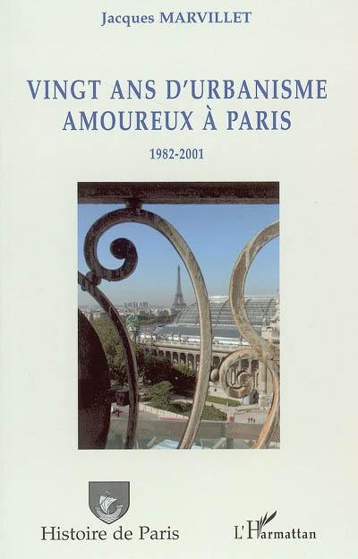 Vingt ans d'urbanisme amoureux à Paris : 1982-2001