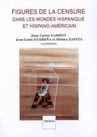 Figures de la censure dans les mondes hispanique et hispano-américain