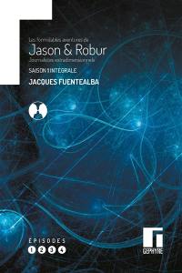 Les formidables aventures de Jason & Robur, journalistes extradimensionnels. Saison 1 intégrale : épisodes 1, 2, 3, 4