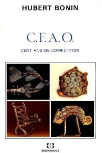 C.F.A.O. : cent ans de compétition