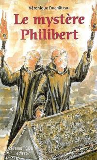 Le mystère Philibert : roman historique