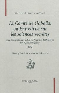 Le comte de Gabalis ou Entretiens sur les sciences secrètes. Avec l'adaptation du Liber de Nymphis de Paracelse