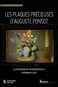 Les plaques précieuses d'Auguste Ponsot : la photographie interférentielle Lippmann plates