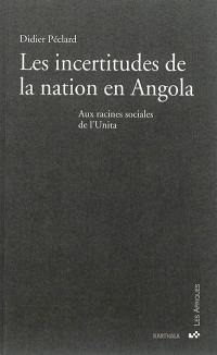 Les incertitudes de la nation en Angola : aux racines sociales de l'Unita