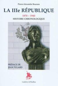 La IIIe République : 1870-1940 : histoire chronologique