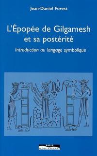 L'épopée de Gilgamesh et sa postérité : introduction au langage symbolique