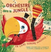 Un orchestre dans la jungle : un livre sonore magique !