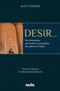 Désir... : des dimensions spirituelles et psychiques des piliers de l'Islam