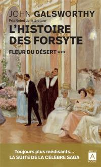 L'histoire des Forsyte. Vol. 3. Fleur du désert
