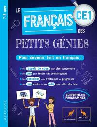 Le français des petits génies CE1, 7-8 ans : pour devenir fort en français ! : conforme aux programmes