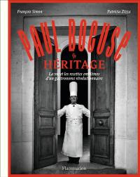 Paul Bocuse : héritage : la vie et les recettes emblèmes d'un gastronome révolutionnaire