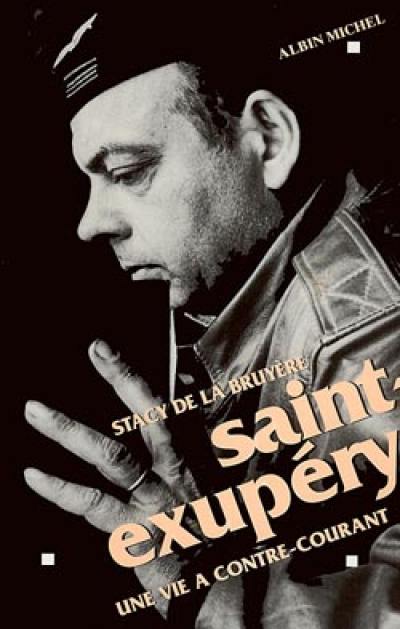Saint-Exupéry : une vie à contre-courant