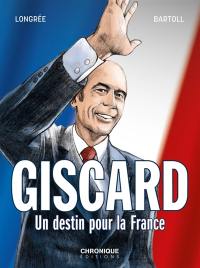 Giscard : un destin pour la France