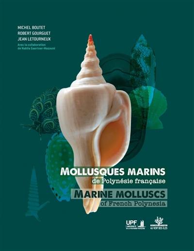 Mollusques marins de Polynésie française. Marine molluscs of French Polynesia