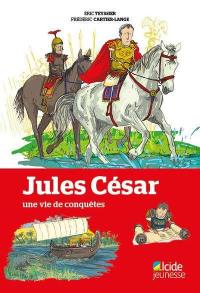 Jules César : une vie de conquêtes
