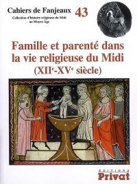 Famille et parenté dans la vie religieuse du Midi (XIIe-XVe siècle)