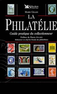 La philatélie : guide pratique du collectionneur