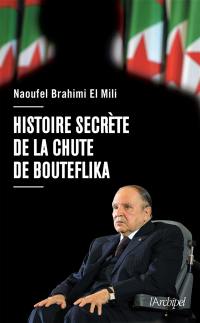 Histoire secrète de la chute de Bouteflika