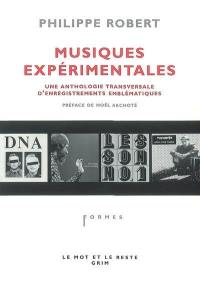 Musiques expérimentales : une anthologie transversale d'enregistrements emblématiques