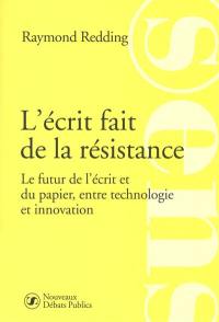 L'écrit fait de la résistance : le futur de l'écrit et du papier, entre technologie et innovation