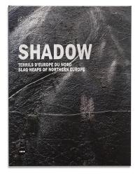 John Davies : Shadow : terrils d'Europe du Nord. John Davies : Shadow : slag heaps of Northern Europe