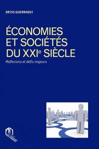 Economies et sociétés du XXIe siècle : réflexions et défis majeurs