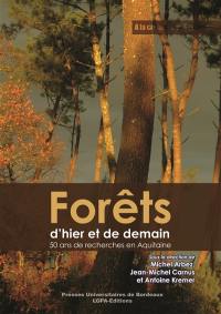 Forêts d'hier et de demain : 50 ans de recherches en Aquitaine