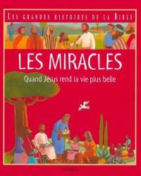 Les miracles : quand Jésus rend la vie plus belle