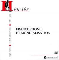 Hermès, n° 40. Francophonie et mondialisation