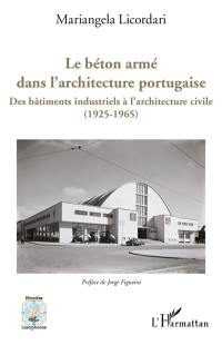 Le béton armé dans l'architecture portugaise : des bâtiments industriels à l'architecture civile (1925-1965)