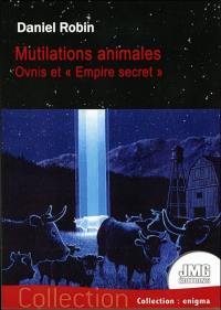 Mutilations animales : ovnis et empire secret