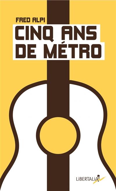 Cinq ans de métro : récit