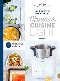 Monsieur cuisine light : 100 recettes inratables