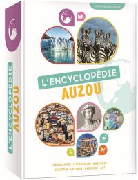 L'encyclopédie Auzou : géographie, littérature, anatomie, biologie, Univers, histoire, art