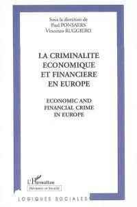 La criminalité économique et financière en Europe. Economic and financial crime in Europe