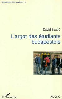 L'argot des étudiants budapestois : analyse contrastive d'un corpus d'argot commun hongrois
