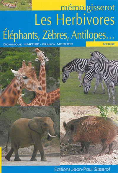 Les herbivores : éléphants, zèbres, antilopes...