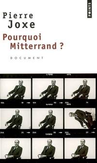 Pourquoi Mitterrand ? : document