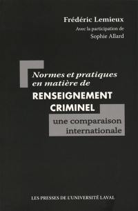 Normes et pratiques en matière de renseignement criminel : comparaison internationale